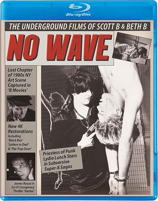 No Wave: The Underground Films of Beth B and Scott B