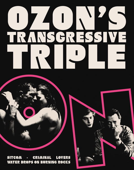 Ozon's Transgressive Triple: Sitcom, Criminal Lovers, and Water Drops on Burning Rocks - Limited Edition (AI-?)(Exclusive)